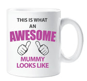 Mug Awesome Mummy This is What an Awesome Mummy Looks like Ceramic Novelty Present Gift Mothers Day Cup Present