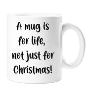 Mug For Life A Mug Is For Life Not Just For Christmas Secret Santa Friend Present Xmas Crimbo Christmas Ceramic Cup Gift