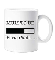 Mum To Be Mug Loading Please Wait Mug Mothers Day Mug Gift New Dad Mummy Present Pregnancy Gift Baby Shower