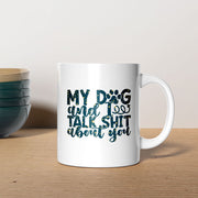 My Dog And I Talk Shit About You with star font Mugs