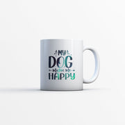 My Dog Makes Me Happy with Green Galaxy font Mugs