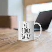 Not Today Satan Mug Not Today Mug Not Today Satan Funny Coffee Mug Sassy Coffee Mug Motivational Mug Christian Mug Pastor Mug