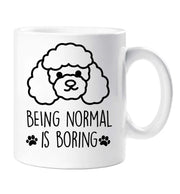 Poodle Mug Being Normal Is Boring Dog Mothers Day Birthday Christmas Pet Present