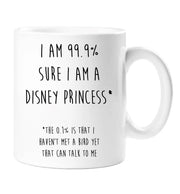 Princess mug I'm 999 Sure I'm A Disney Princess Ceramic Novelty Present Gift Mothers Day Cup Present