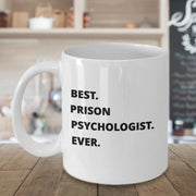 Psychologist gifts Best prison psychologist ever psychologist coffee mug appreciation gift for prison psychologist