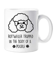 Rottweiler Poodle Mug Rottweiler Trapped In the Body Of A Poodle Dog Mothers Day Birthday Christmas Pet Present