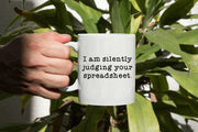 Spreadsheet Mug Spreadsheet Gift Accountant Mug I Am Silently Judging Your Spreadsheet Accountant Coffee Mug Gift For Boss Coworker