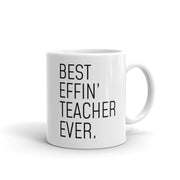 Teacher Mug Best Effin39 Teacher Ever Teacher Gift Teacher Gift Idea Funny Teacher Mug Gift For Teacher Teacher Thank You Best Teacher