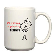 Tennis Mug Big Mug I'd Rather Be Playing Tennis Man Mug Father Day Present Mug Big Large 15oz