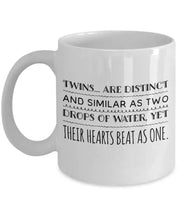 Twins mug Twins are distinct and similar as two drops of water  yet their hearts beat as one
