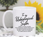 Unbiological Sister Mug Best Friend Gift Sister Gifts Friends For Life Gift Friend Mugs Gifts for Friends Friend Coffee Mugs
