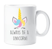 Unicorn Mug Always Be A Unicorn Mug Cup Gift Friend Birthday Present Daughter