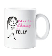 Watching Telly Mug Ladies I'd Rather Be Watching The Telly Mug Cup Wife Gift Present Valentines Birthday Christmas
