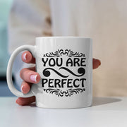 You Are Perfect Coffee Mug