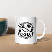 You Are Perfect Coffee Mug