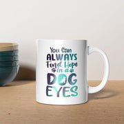 You Can Always Find Hope In A Dog Eyes with Green Galaxy font Mugs