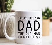 You39re The Man Dad Dad Gift Father39s Day Gift Father39s Day Mug Awesome Father Gifts For Dad Dad Coffee Mug Father Gift Old Man