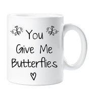 You Give Me Butterflies Mug Ceramic Novelty Present Gift Funny Cup Present Boyfriend Girlfriend Wife Husband